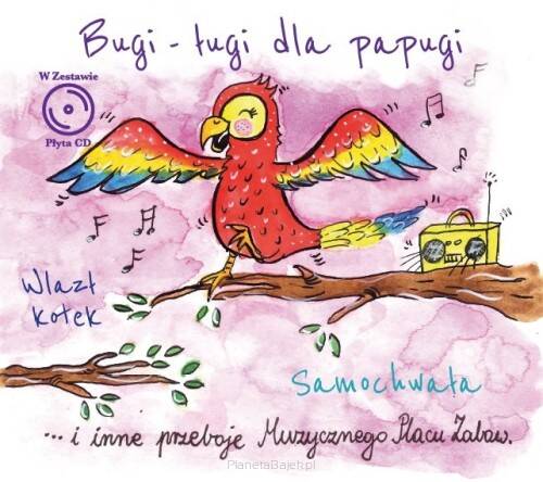 Muzyczny plac zabaw: Bugi-ługi dla papugi (CD)