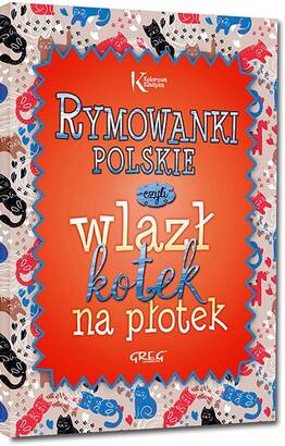 Kolorowa klasyka: Rymowanki polskie, czyli wlazł kotek na płotek (książka)