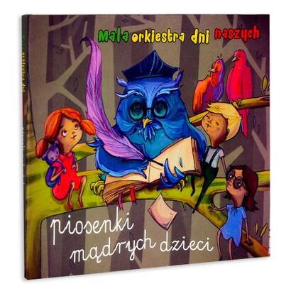 Mała Orkiestra Dni Naszych: Piosenki mądrych dzieci (CD)