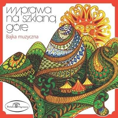 Polskie nagrania: Wyprawa na szklana górę (CD)