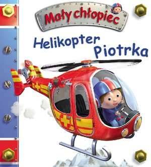 Mały chłopiec: Helikopter Piotrka (książka)