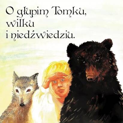 Polskie nagrania: Bajka o głupim Tomku, wilku i niedźwiedziu (CD)