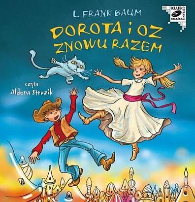 Klub książki czytanej: Dorota i Oz znowu razem (CD słuchowisko)