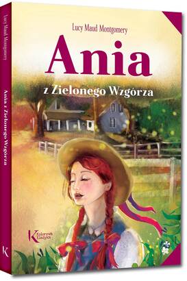 Kolorowa klasyka: Ania z Zielonego Wzgórza (książka)