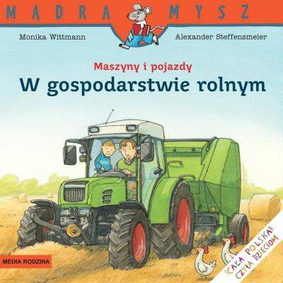 Madra mysz: Maszyny i pojazdy - W gospodarstwie rolnym (książka)